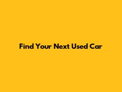 Find Your Next Used Car