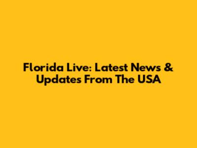 Florida Live: Latest News & Updates From The USA