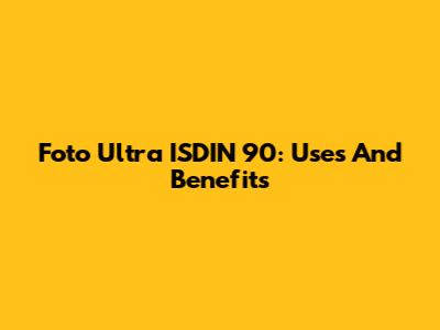 Foto Ultra ISDIN 90: Uses And Benefits