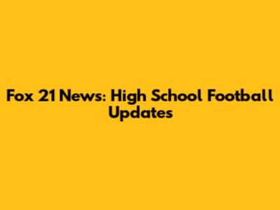 Fox 21 News: High School Football Updates