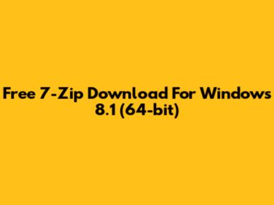 Free 7-Zip Download For Windows 8.1 (64-bit)