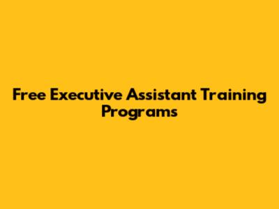 Free Executive Assistant Training Programs