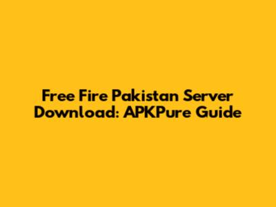 Free Fire Pakistan Server Download: APKPure Guide
