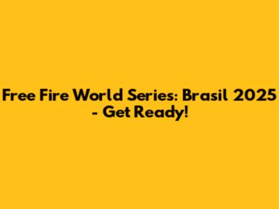 Free Fire World Series: Brasil 2025 - Get Ready!