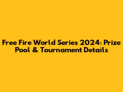 Free Fire World Series 2024: Prize Pool & Tournament Details