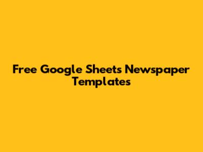 Free Google Sheets Newspaper Templates