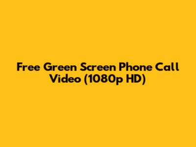 Free Green Screen Phone Call Video (1080p HD)
