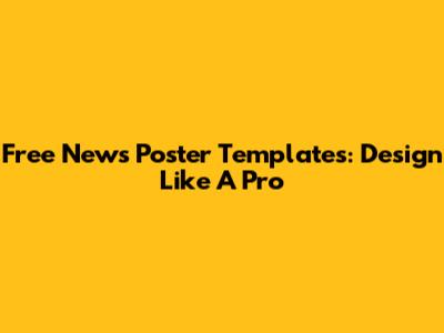 Free News Poster Templates: Design Like A Pro