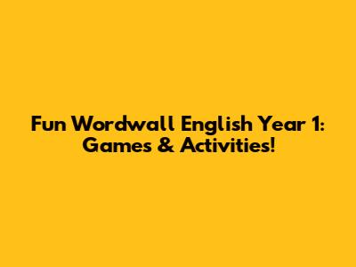 Fun Wordwall English Year 1: Games & Activities!