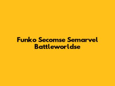 Funko Secomse Semarvel Battleworldse