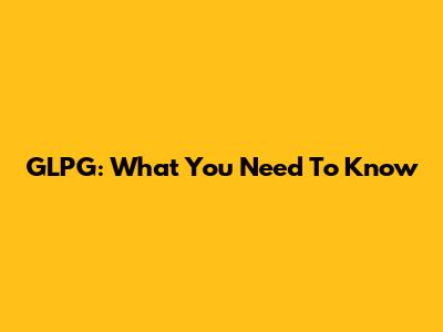 GLPG: What You Need To Know