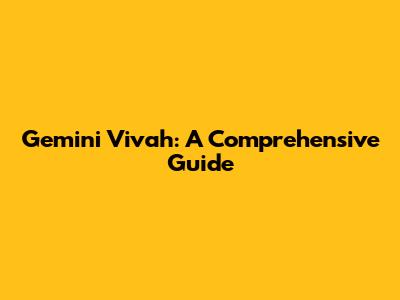 Gemini Vivah: A Comprehensive Guide