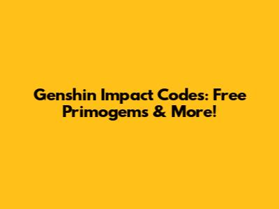 Genshin Impact Codes: Free Primogems & More!