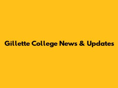 Gillette College News & Updates