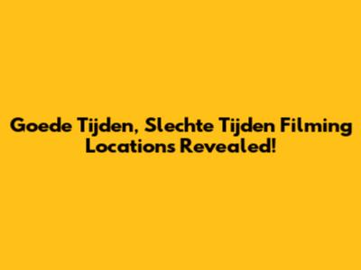 Goede Tijden, Slechte Tijden Filming Locations Revealed!