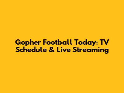 Gopher Football Today: TV Schedule & Live Streaming