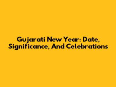 Gujarati New Year: Date, Significance, And Celebrations