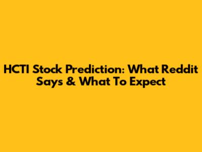 HCTI Stock Prediction: What Reddit Says & What To Expect