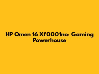 HP Omen 16 Xf0001no: Gaming Powerhouse