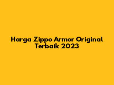 Harga Zippo Armor Original Terbaik 2023