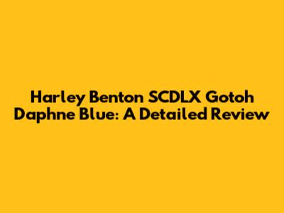 Harley Benton SCDLX Gotoh Daphne Blue: A Detailed Review