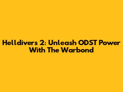 Helldivers 2: Unleash ODST Power With The Warbond