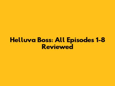 Helluva Boss: All Episodes 1-8 Reviewed