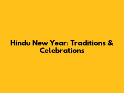 Hindu New Year: Traditions & Celebrations
