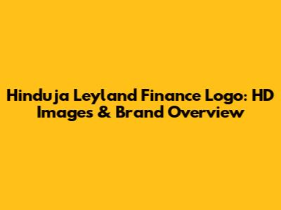 Hinduja Leyland Finance Logo: HD Images & Brand Overview