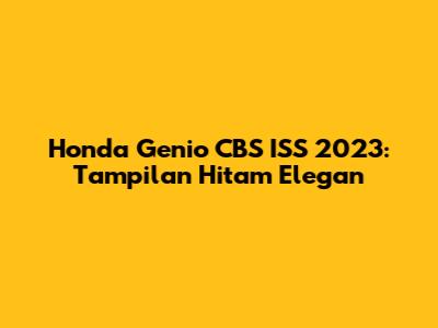 Honda Genio CBS ISS 2023: Tampilan Hitam Elegan