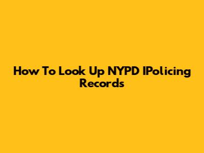 How To Look Up NYPD IPolicing Records