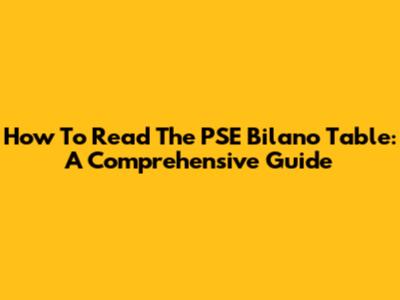 How To Read The PSE Bilano Table: A Comprehensive Guide