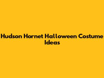 Hudson Hornet Halloween Costume Ideas