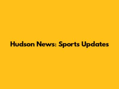Hudson News: Sports Updates