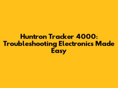 Huntron Tracker 4000: Troubleshooting Electronics Made Easy