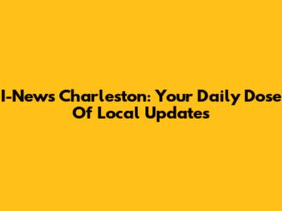 I-News Charleston: Your Daily Dose Of Local Updates