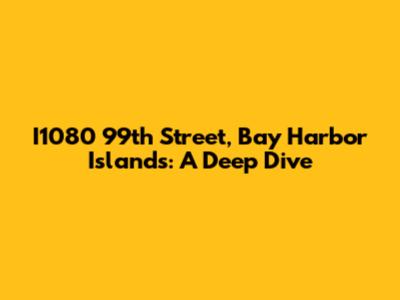 I1080 99th Street, Bay Harbor Islands: A Deep Dive