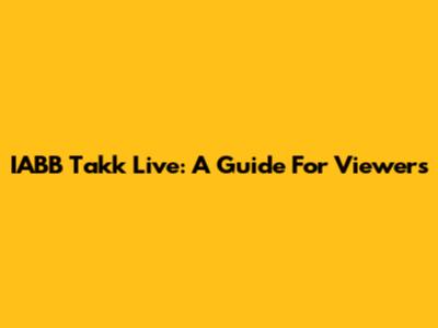 IABB Takk Live: A Guide For Viewers
