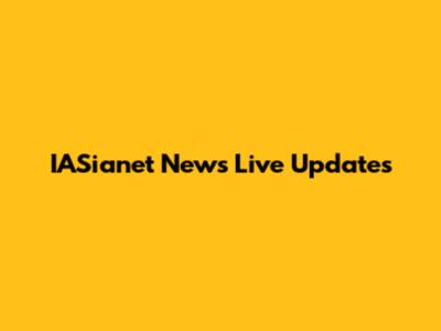 IASianet News Live Updates