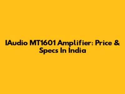 IAudio MT1601 Amplifier: Price & Specs In India