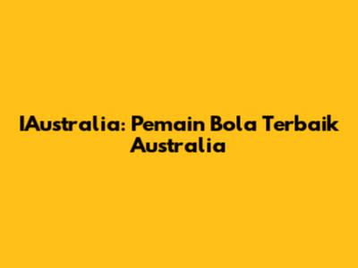 IAustralia: Pemain Bola Terbaik Australia