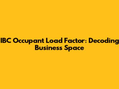 IBC Occupant Load Factor: Decoding Business Space