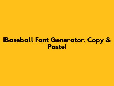 IBaseball Font Generator: Copy & Paste!