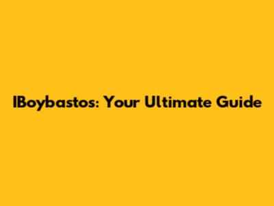 IBoybastos: Your Ultimate Guide