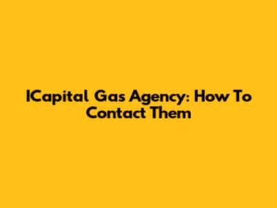 ICapital Gas Agency: How To Contact Them