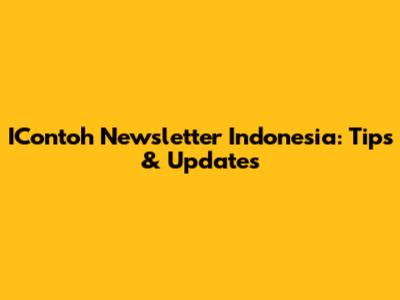 IContoh Newsletter Indonesia: Tips & Updates