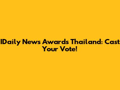 IDaily News Awards Thailand: Cast Your Vote!