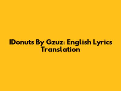 IDonuts By Gzuz: English Lyrics Translation