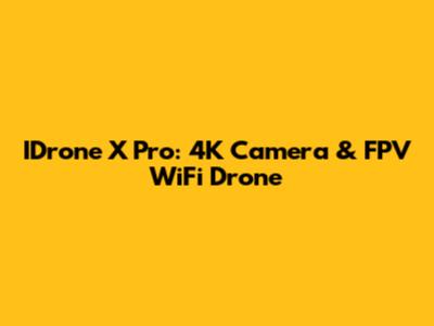 IDrone X Pro: 4K Camera & FPV WiFi Drone