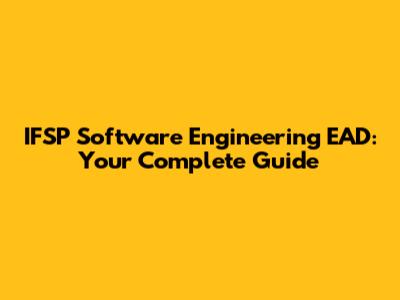 IFSP Software Engineering EAD: Your Complete Guide